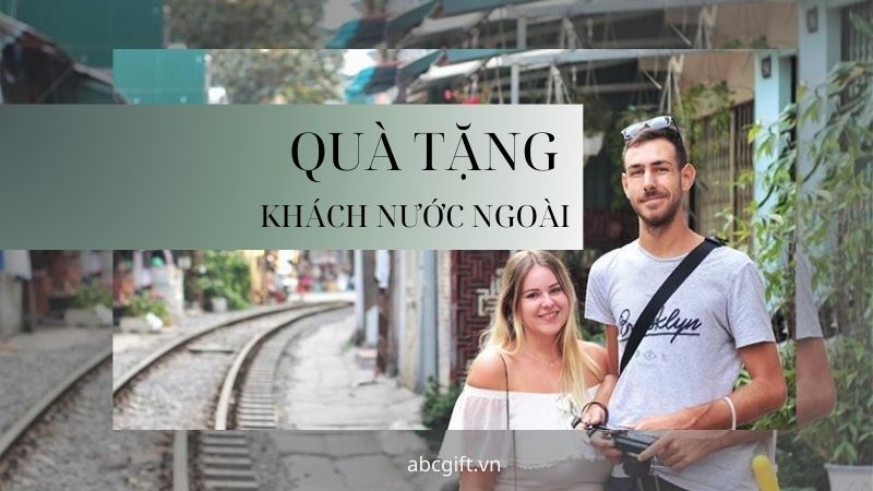 Quà tặng khách nước ngoài
