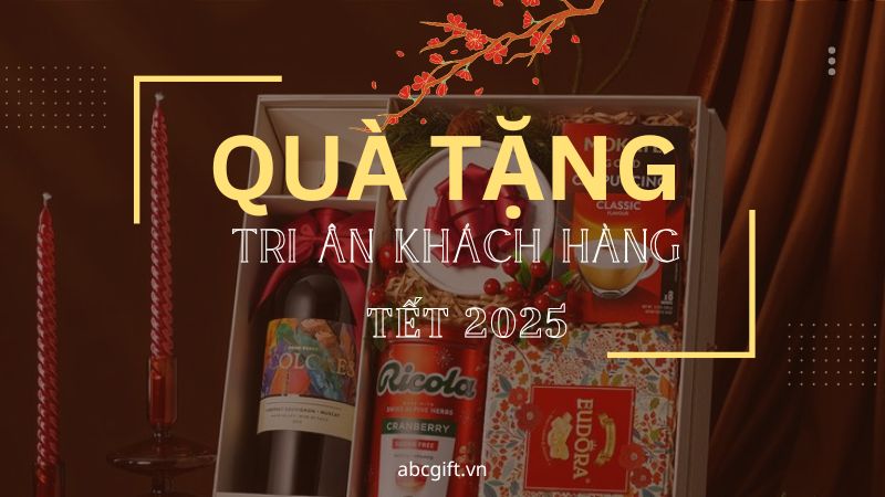 Tết 2025 Nên Chọn Quà Tặng Tri Ân Khách Hàng Nào Gợi Ý Từ Chuyên Gia