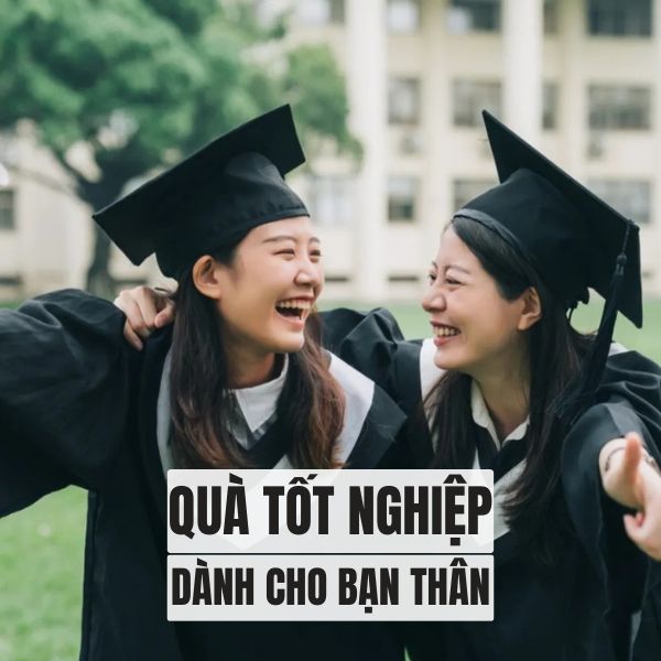 Quà tốt nghiệp cho bạn thân