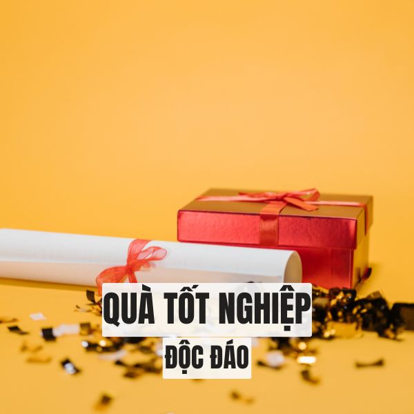 Quà tốt nghiệp độc đáo