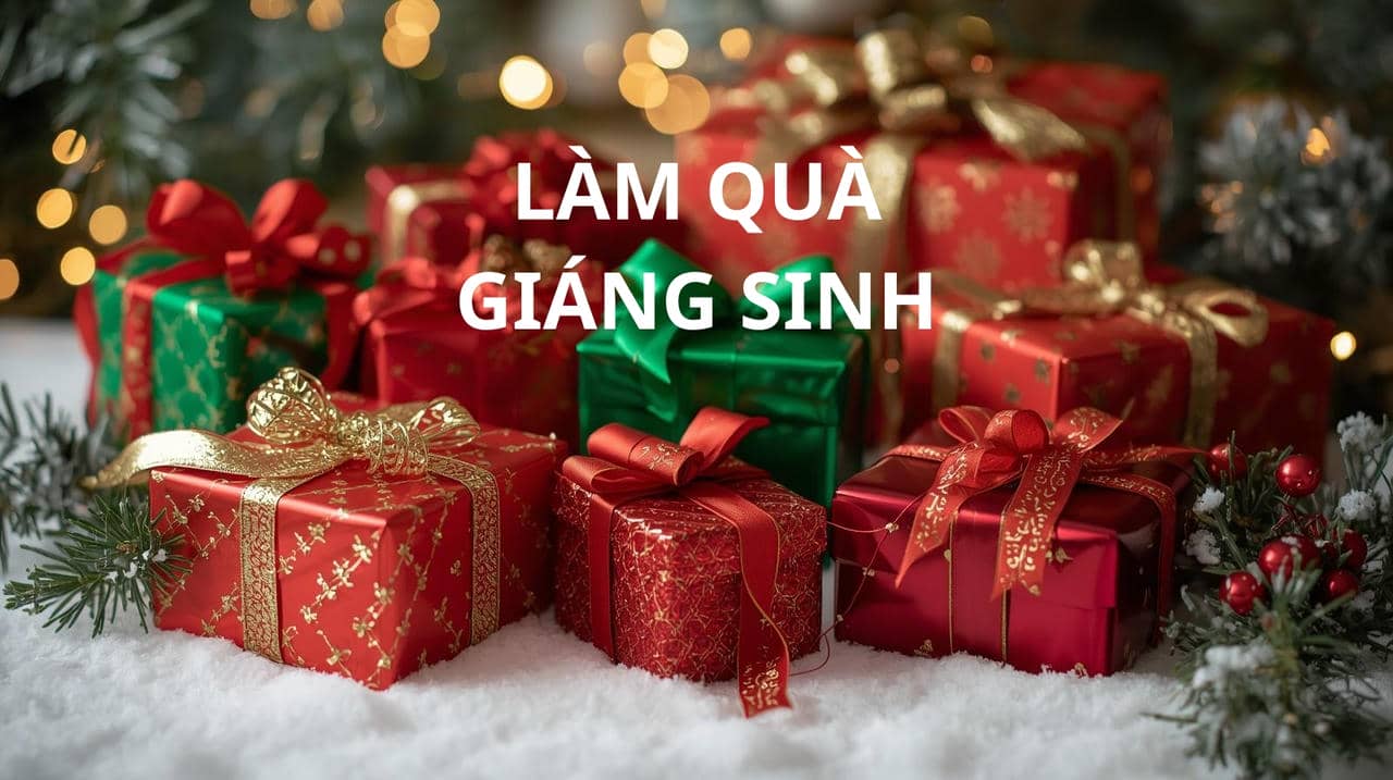 LÀM QUÀ GIÁNG SINH