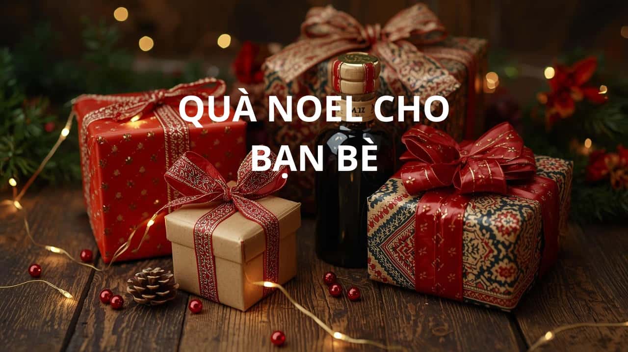 QUÀ NOEL CHO BẠN BÈ