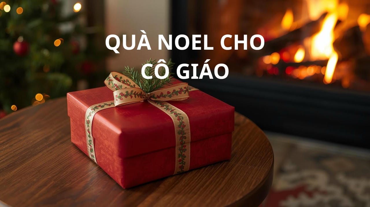 QUÀ NOEL CHO CÔ GIÁO