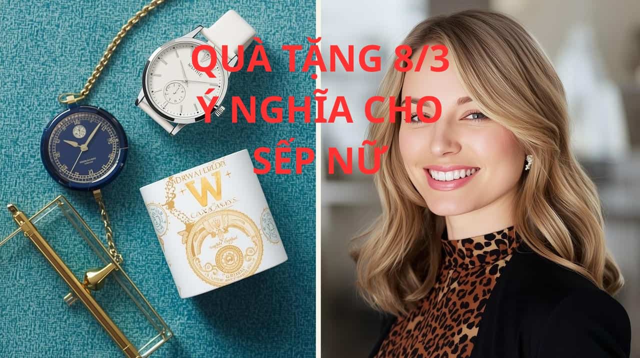 QUÀ TẶNG 8/3 Ý NGHĨA CHO SẾP NỮ