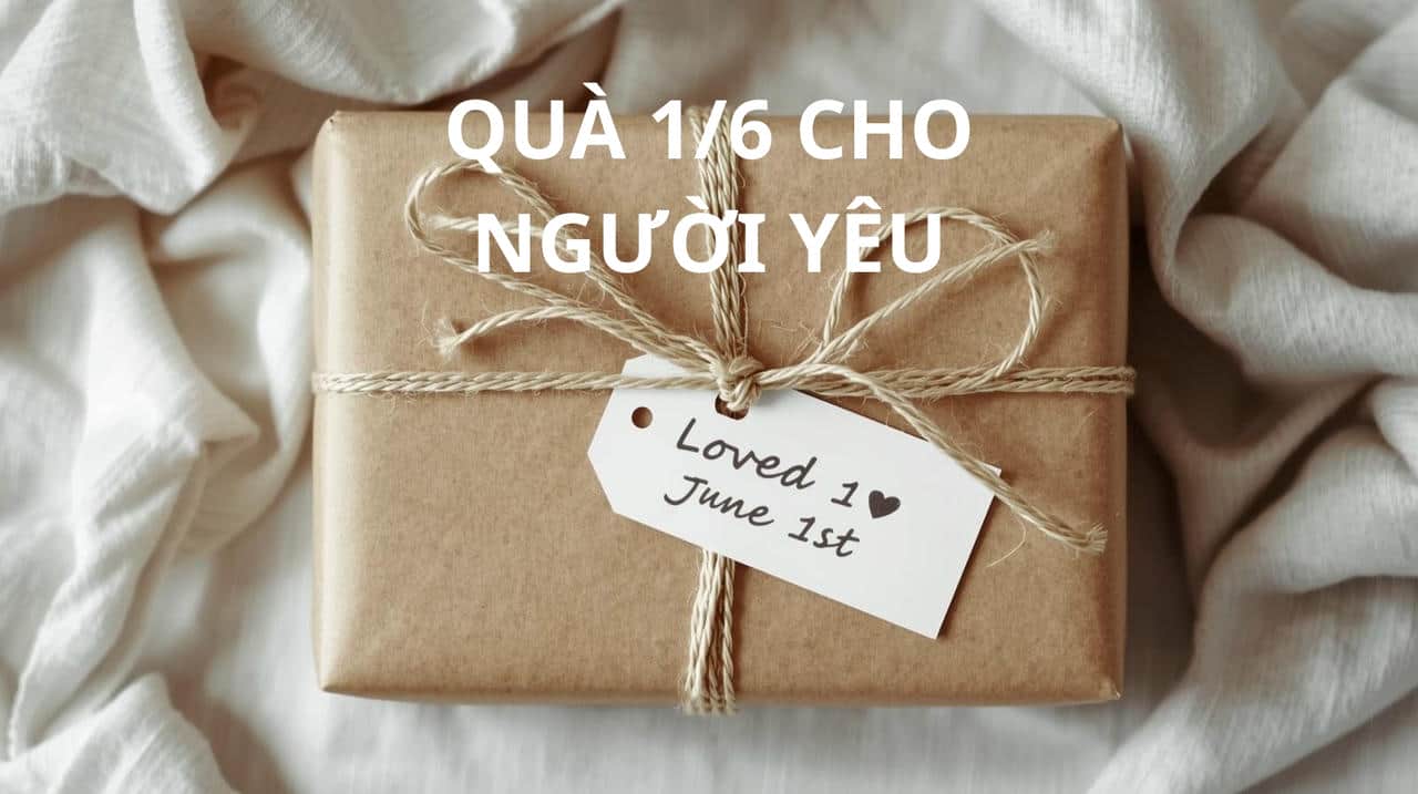 QUÀ 1-6 CHO NGƯỜI YÊU