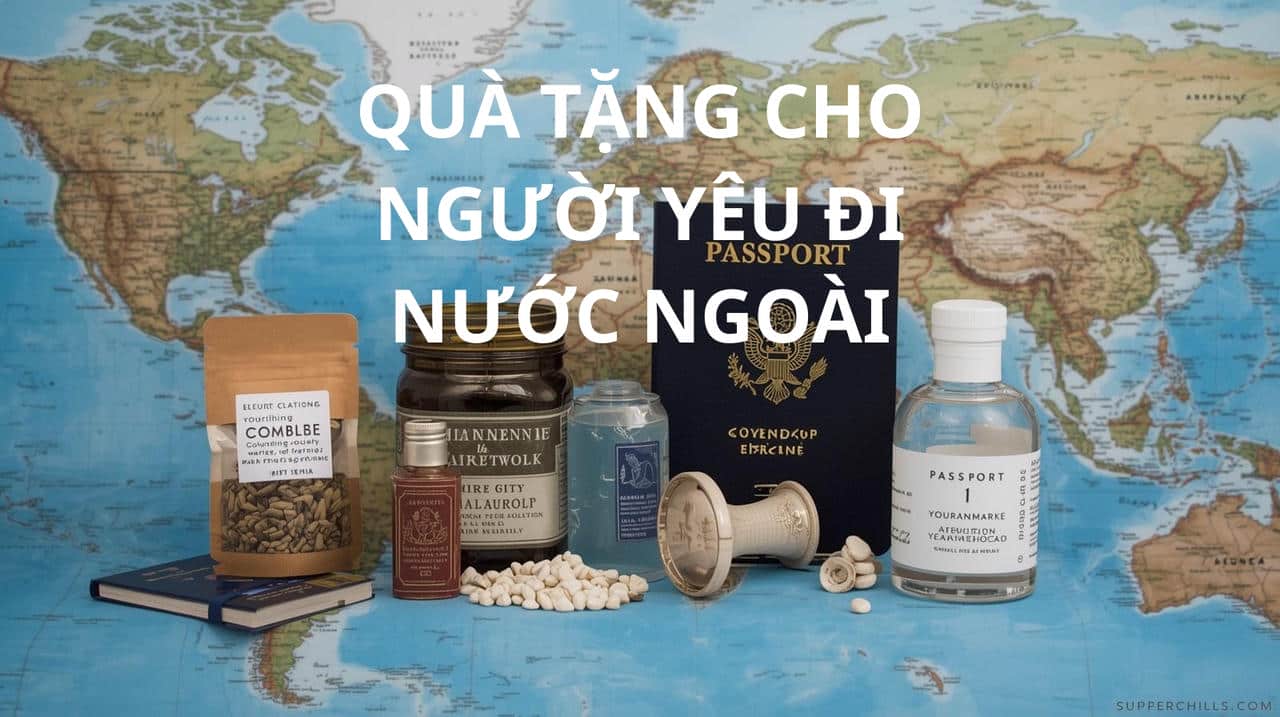 QUÀ TẶNG CHO NGƯỜI YÊU ĐI NƯỚC NGOÀI