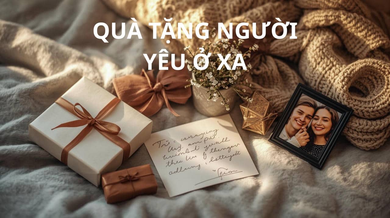 QUÀ TẶNG NGƯỜI YÊU Ở XA